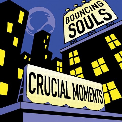 Crucial Moments The Bouncing Souls