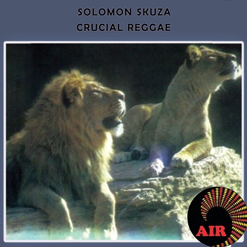 Crucial Reggae Solomon Skuza