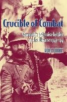 Crucible of Combat: Germany's Defensive Battles in the Ukraine 1943-44 Hinze Rolf