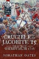 Crucible of the Jacobite '15 Oates Jonathan