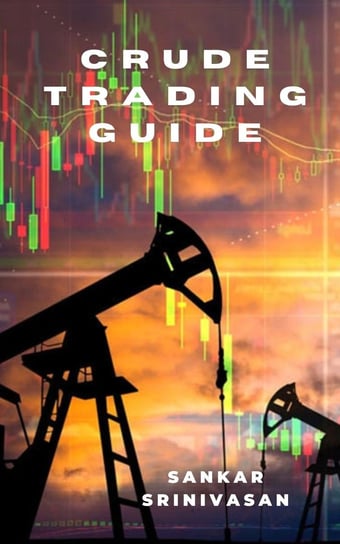 Crude Trading Guide - ebook epub Sankar Srinivasan