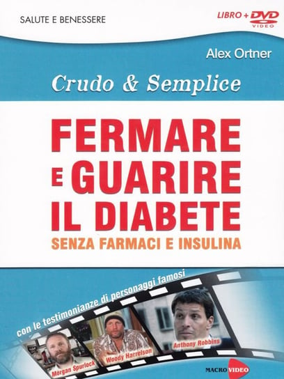 Crudo & Semplice - Fermare E Guarire Il Diabete (Alex Ortner) Various Directors