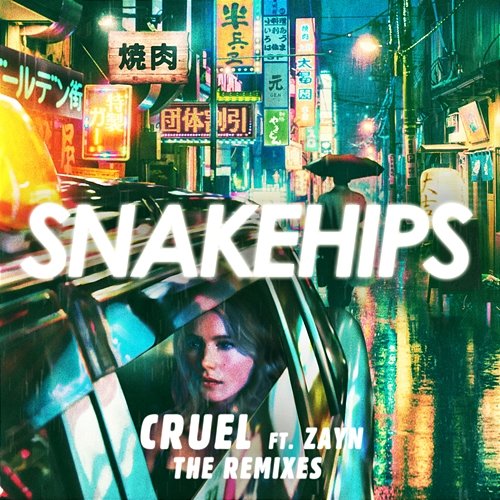 Cruel (Remixes) Snakehips feat. ZAYN