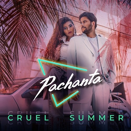 Cruel Summer Pachanta