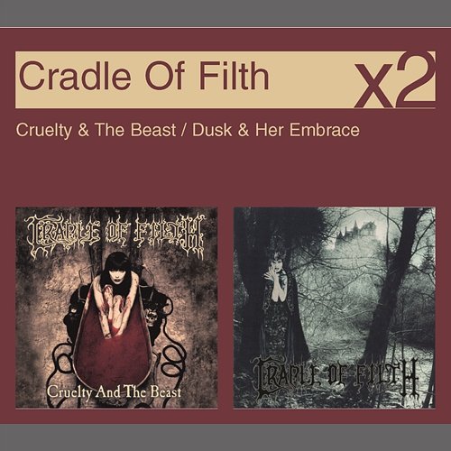 Cruelty & The Beast / Dusk & Her Embrace Cradle Of Filth