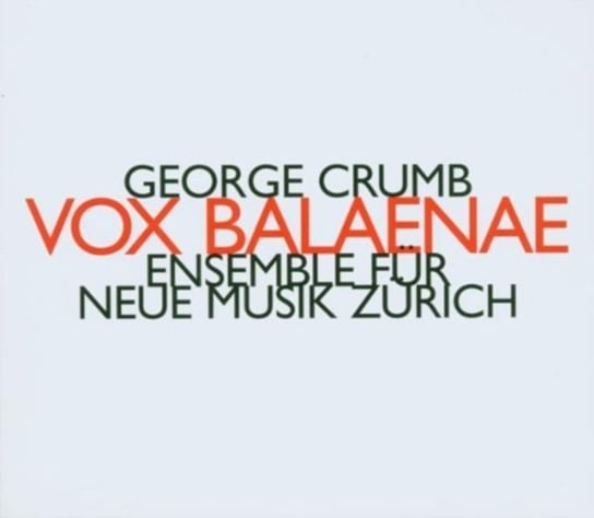 CRUMB VOX BALAENAE Ensemble Fur Neue Musik Zurich