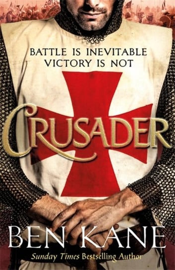 Crusader. The second thrilling instalment in the Lionheart series Kane Ben