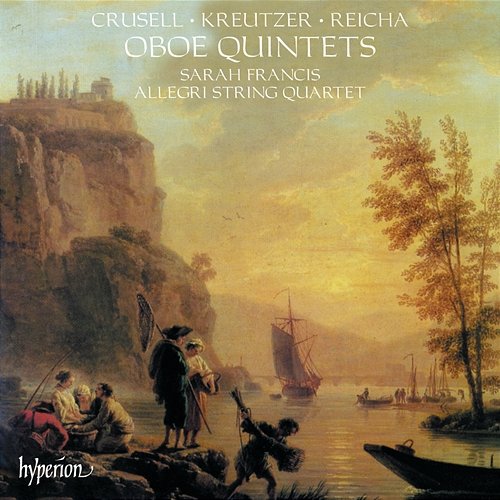 Crusell, C. Kreutzer & Reicha: Oboe Quintets Sarah Francis, Allegri String Quartet