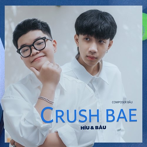 Crush Bae Híu & Bâu