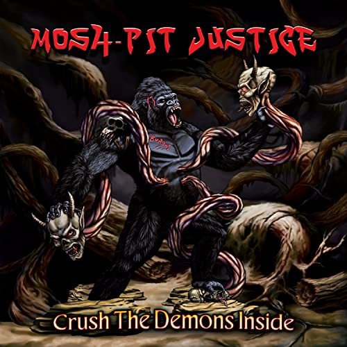 Crush The Demons Inside Mosh-Pit Justice