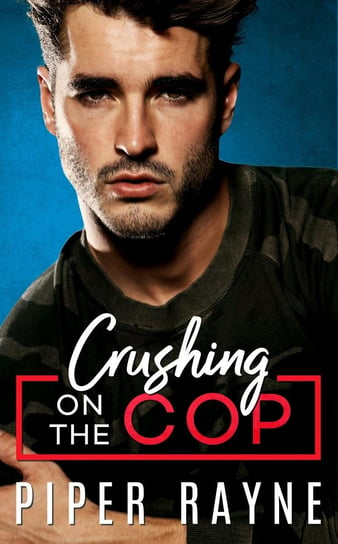 Crushing on the Cop Rayne Piper