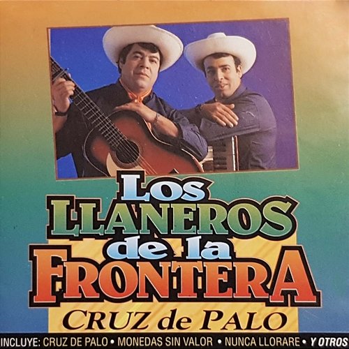 Cruz De Palo Los Llaneros De La Frontera