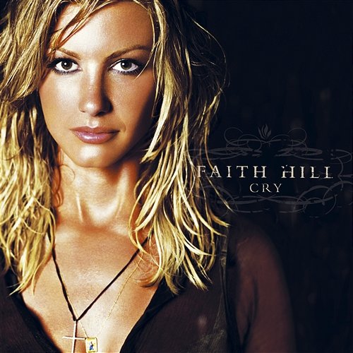 Cry Faith Hill