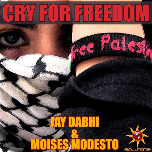 Cry For Freedom Jay Dabhi & Moises Modesto