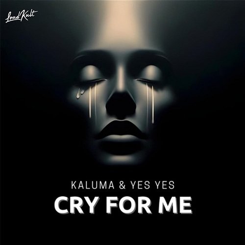 Cry For Me KALUMA & YES YES