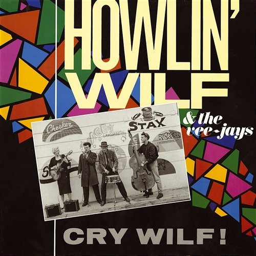 Cry Wilf! Howlin' Wilf & The Vee-Jays