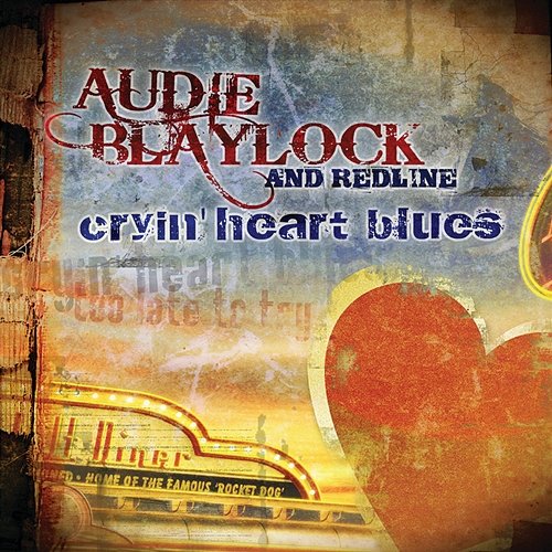 Cryin' Heart Blues Audie Blaylock And Redline