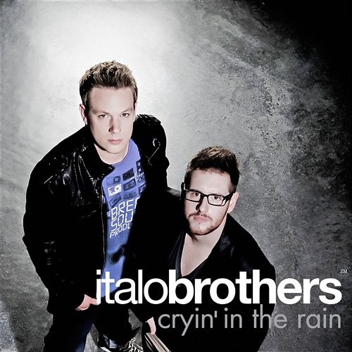 Cryin’ In The Rain Italo Brothers