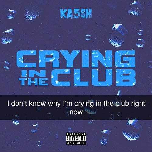 Crying In The Club Ka5sh