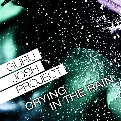 Crying in the Rain Guru Josh Project