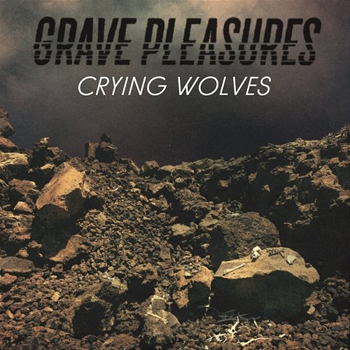 Crying Wolves Grave Pleasures