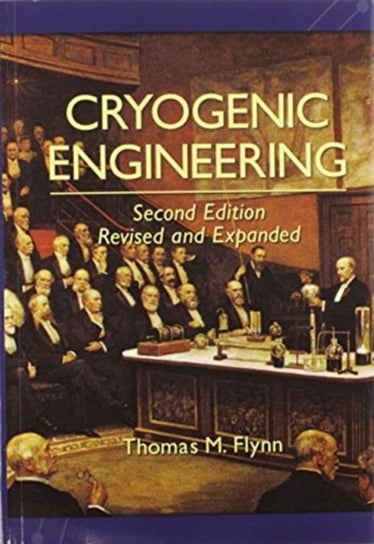 Cryogenic Engineering, Revised and Expanded Opracowanie zbiorowe