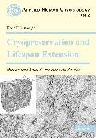 Cryopreservation and Lifespan Extension Ibidem-Verlag, Jessica Haunschild Christian Schn Gbr U.