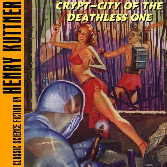 Crypt-City of the Deathless One - audiobook Henry Kuttner