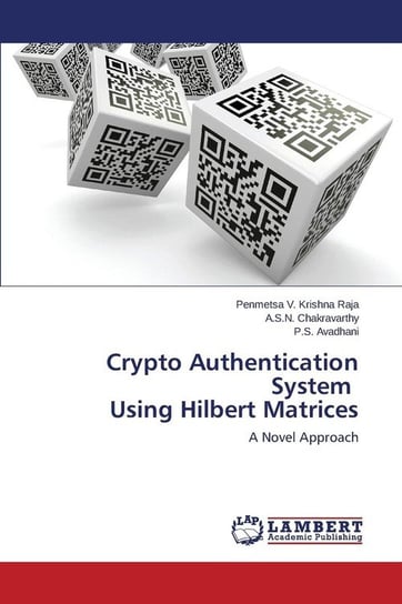 Crypto Authentication System Using Hilbert Matrices V. Krishna Raja Penmetsa