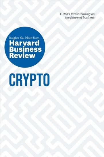 Crypto: The Insights You Need from Harvard Business Review Harvard Business Review