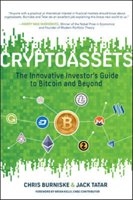 Cryptoassets: The Innovative Investor's Guide to Bitcoin and Beyond Burniske Chris, Tatar Jack