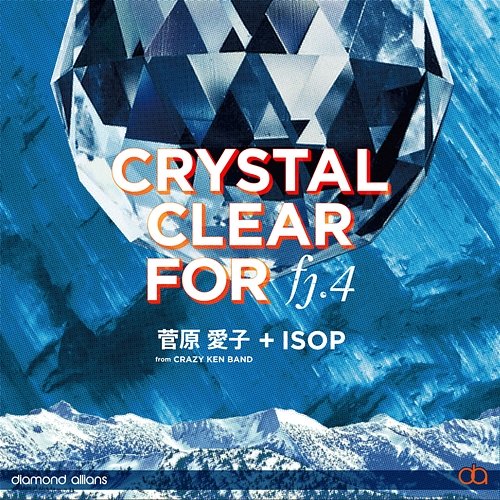 Crystal Clear For Fj4. Aico Sugawara feat. Isop
