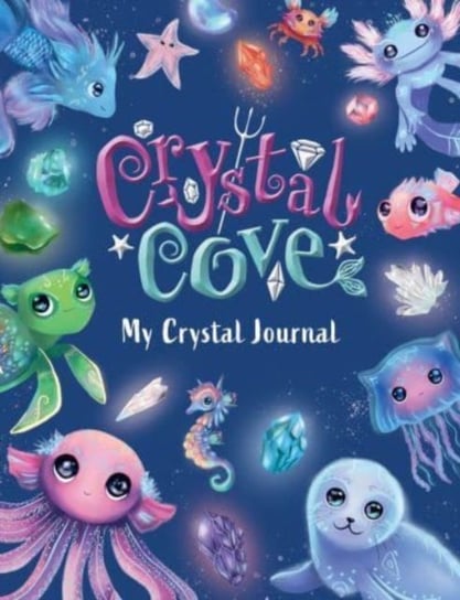 Crystal Cove: My Crystal Journal Opracowanie zbiorowe