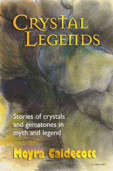 Crystal Legends Moyra Caldecott