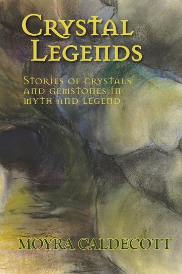 Crystal Legends Moyra Caldecott