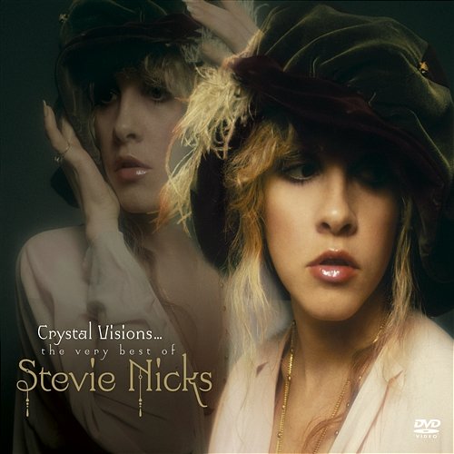 Crystal Visions...The Very Best of Stevie Nicks Stevie Nicks
