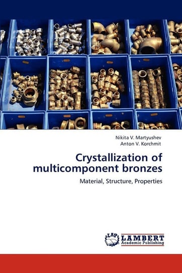 Crystallization of Multicomponent Bronzes Martyushev Nikita V.