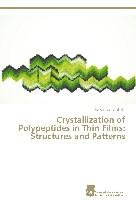 Crystallization of Polypeptides in Thin Films: Structures and Patterns Jahanshahi Kaiwan