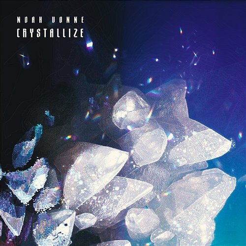 Crystallize Noah Vonne