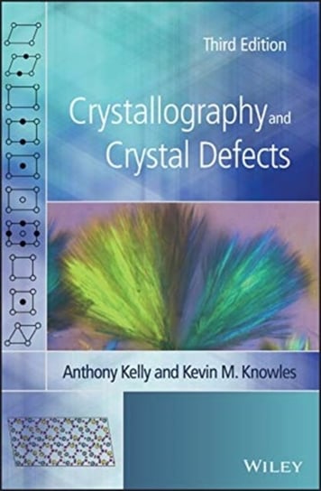 Crystallography and Crystal Defects Anthony Kelly, Kevin M. Knowles