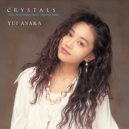 Crystals: 25th Anniversary Best Yui Asaka