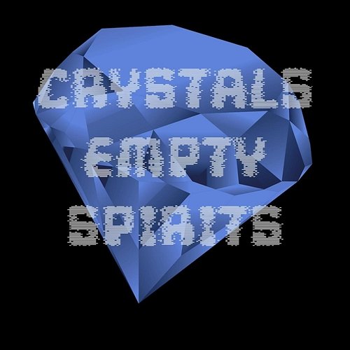 Crystals Empty Spirits
