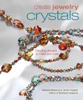 Crystals: Dazzling Designs to Make and Wear Hogsett Jamie, Blessing Marlene