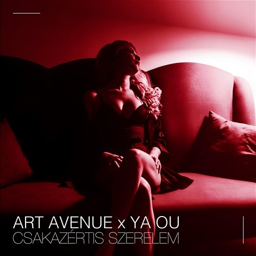 Csakazértis szerelem Art Avenue & YA OU