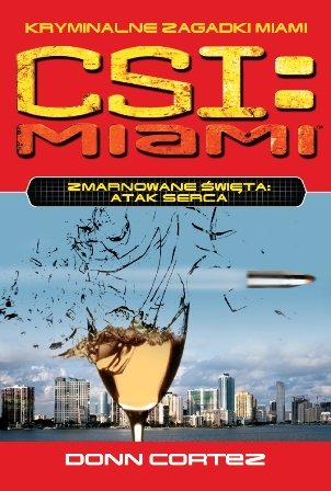 CSI: Kryminalne zagadki Miami. Zmarnowane święta. Część II. Atak serca Cortez Donn