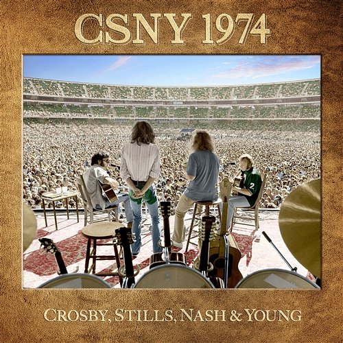 CSNY 1974 Crosby, Stills, Nash & Young