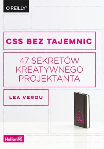 CSS bez tajemnic. 47 sekretów kreatywnego projektanta Verou Lea