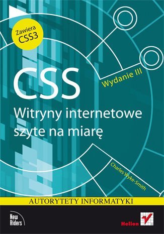 CSS. Witryny internetowe szyte na miarę. Autorytety informatyki Wyke-Smith Charles
