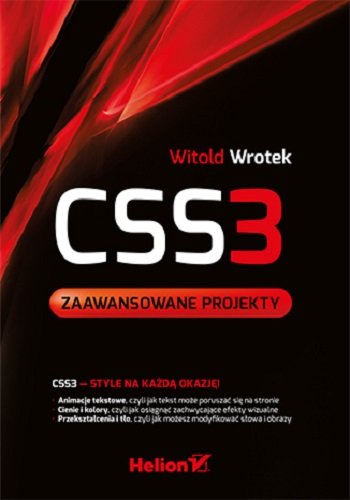 CSS3. Zaawansowane projekty Witold Wrotek