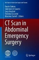 CT Scan in Abdominal Emergency Surgery Springer-Verlag Gmbh, Springer International Publishing